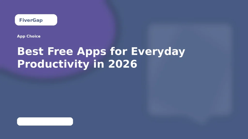 FiverGap Best Free Apps for Everyday Productivity in 2026