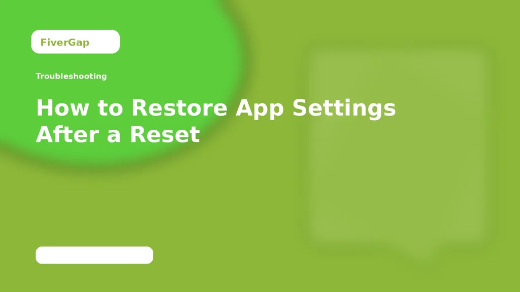 FiverGap How to Restore App Settings After a Reset