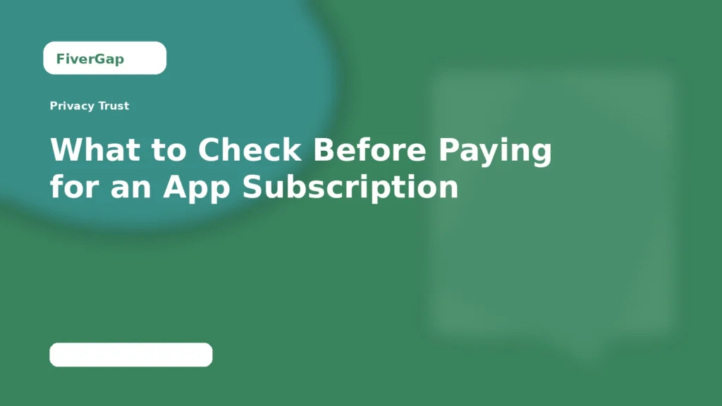 FiverGap What to Check Before Paying for an App Subscription