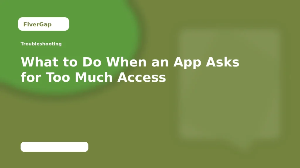 FiverGap What to Do When an App Asks for Too Much Access