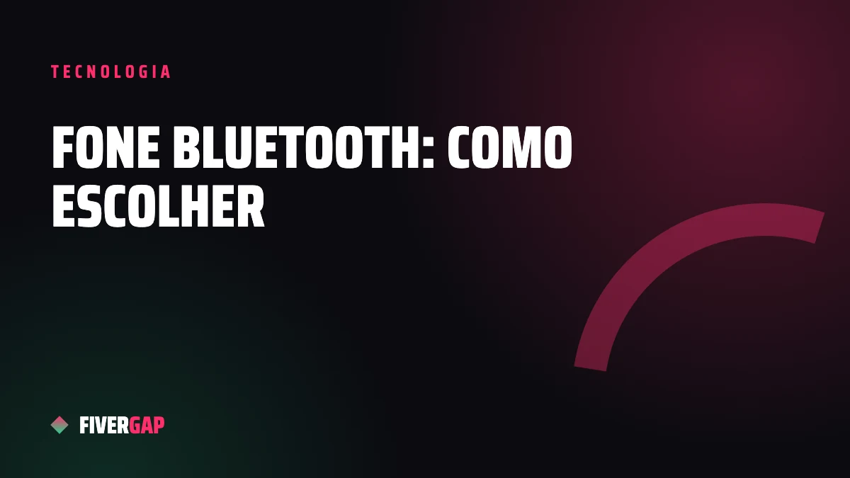 Fone Bluetooth: como escolher (ANC, codecs, bateria e conforto)