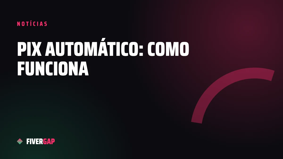 Pix Automático: o que é, como funciona e como cancelar